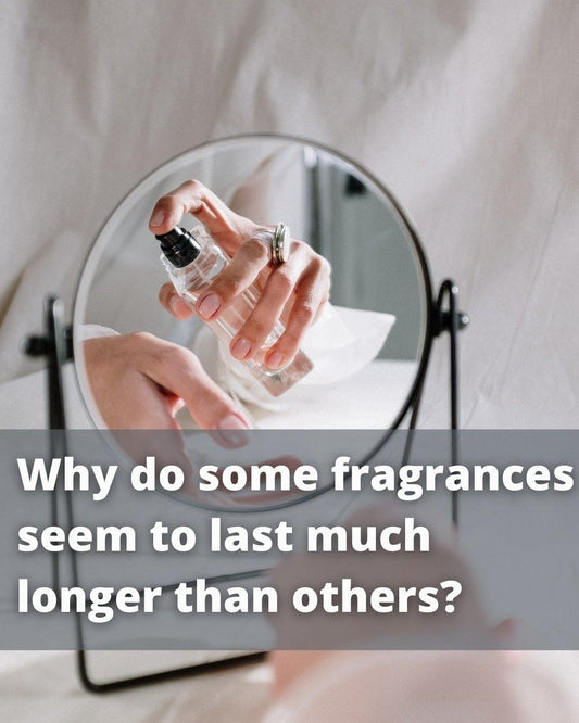 Why do some fragrances seem to last much longer than others? - HSA Perfumes